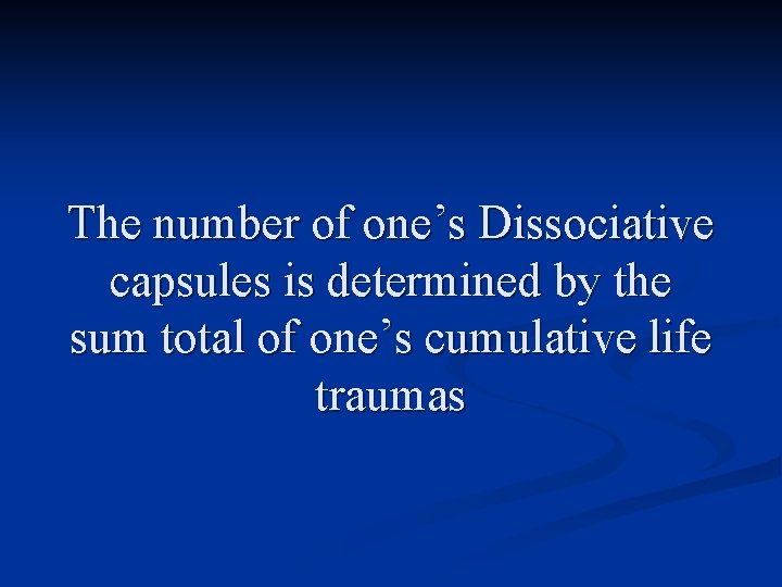 The number of one’s Dissociative capsules is determined by the sum total of one’s
