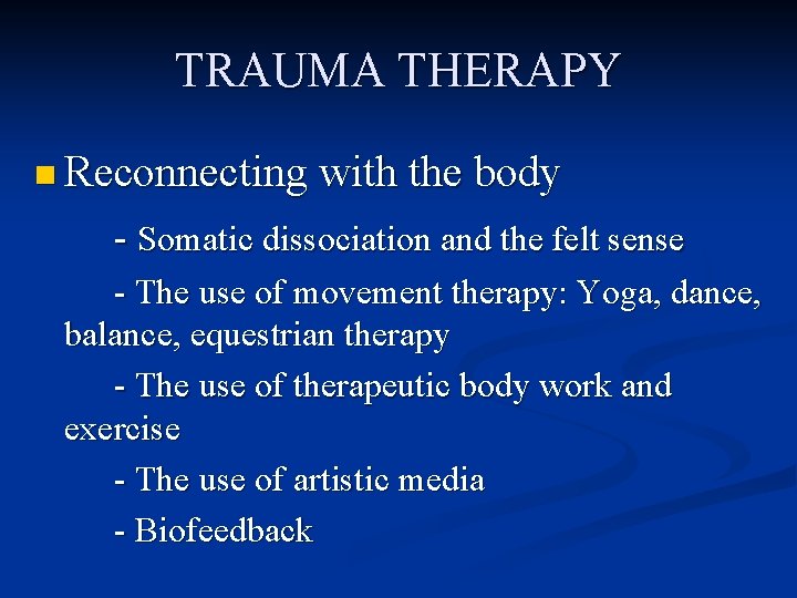 TRAUMA THERAPY n Reconnecting with the body - Somatic dissociation and the felt sense