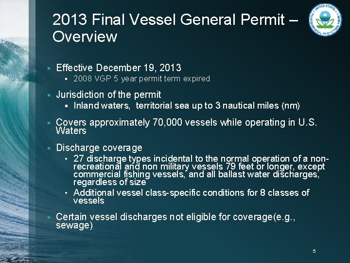 2013 Final Vessel General Permit – Overview § Effective December 19, 2013 § §