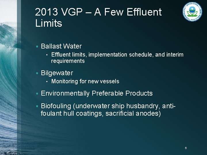 2013 VGP – A Few Effluent Limits § Ballast Water • § Effluent limits,