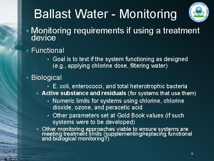 Ballast Water - Monitoring § Monitoring requirements if using a treatment device § Functional