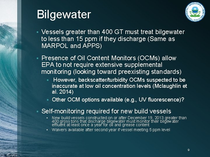 Bilgewater § Vessels greater than 400 GT must treat bilgewater to less than 15