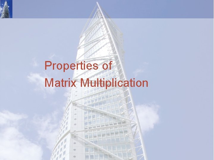 Properties of Matrix Multiplication 