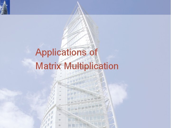 Applications of Matrix Multiplication 