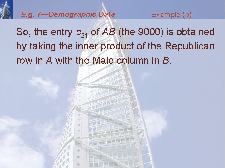 E. g. 7—Demographic Data Example (b) So, the entry c 21 of AB (the