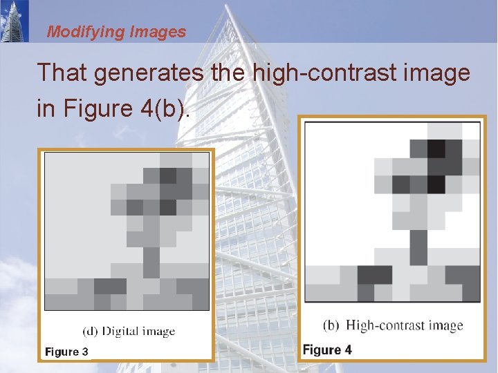 Modifying Images That generates the high-contrast image in Figure 4(b). 