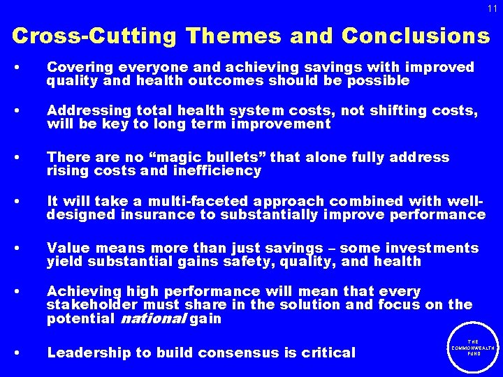 11 Cross-Cutting Themes and Conclusions • Covering everyone and achieving savings with improved quality