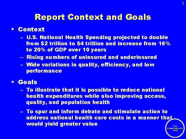 2 Report Context and Goals • Context – U. S. National Health Spending projected