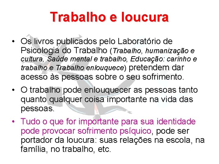 Trabalho e loucura • Os livros publicados pelo Laboratório de Psicologia do Trabalho (Trabalho,