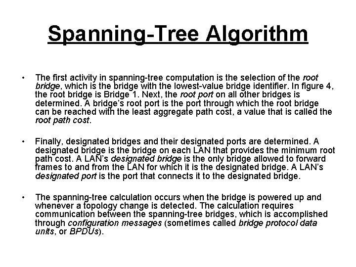 Spanning-Tree Algorithm • The first activity in spanning-tree computation is the selection of the