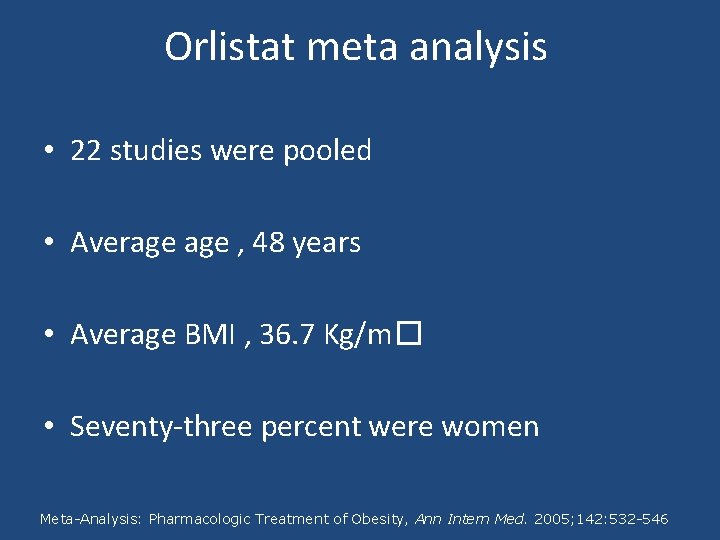 Orlistat meta analysis • 22 studies were pooled • Average , 48 years •