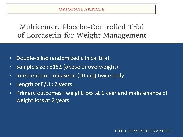  • • • Double-blind randomized clinical trial Sample size : 3182 (obese or