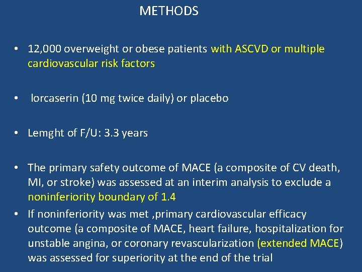 METHODS • 12, 000 overweight or obese patients with ASCVD or multiple cardiovascular risk