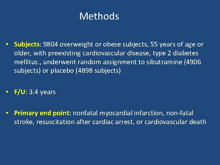 Methods • Subjects: 9804 overweight or obese subjects, 55 years of age or older,