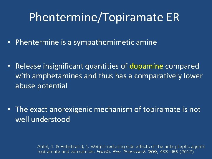 Phentermine/Topiramate ER • Phentermine is a sympathomimetic amine • Release insignificant quantities of dopamine