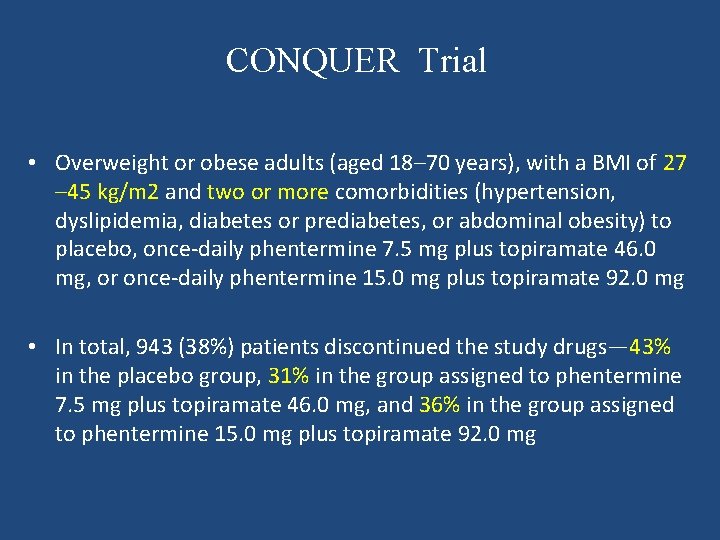 CONQUER Trial • Overweight or obese adults (aged 18– 70 years), with a BMI