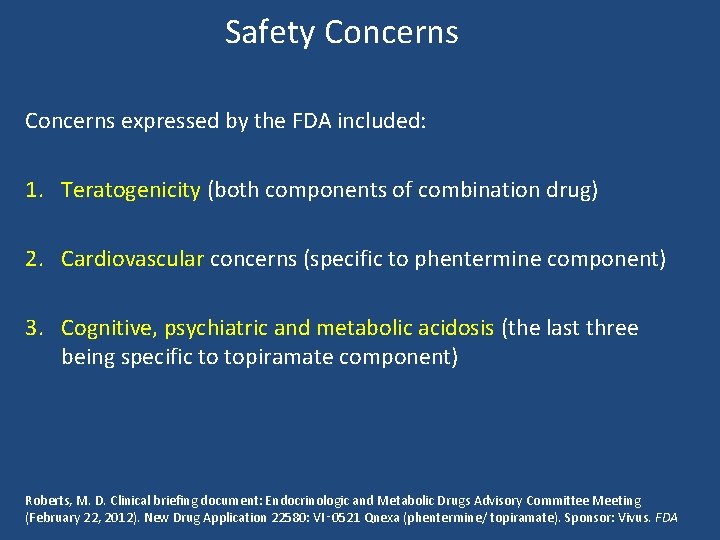 Safety Concerns expressed by the FDA included: 1. Teratogenicity (both components of combination drug)