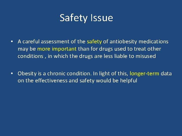 Safety Issue • A careful assessment of the safety of antiobesity medications may be