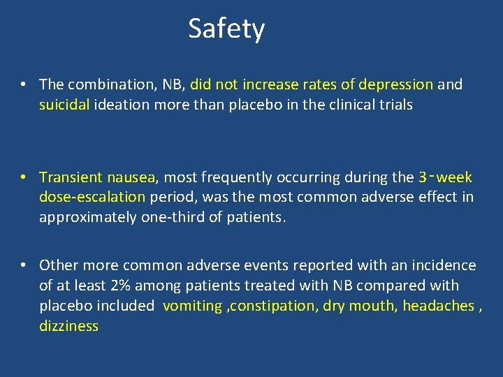 Safety • The combination, NB, did not increase rates of depression and suicidal ideation