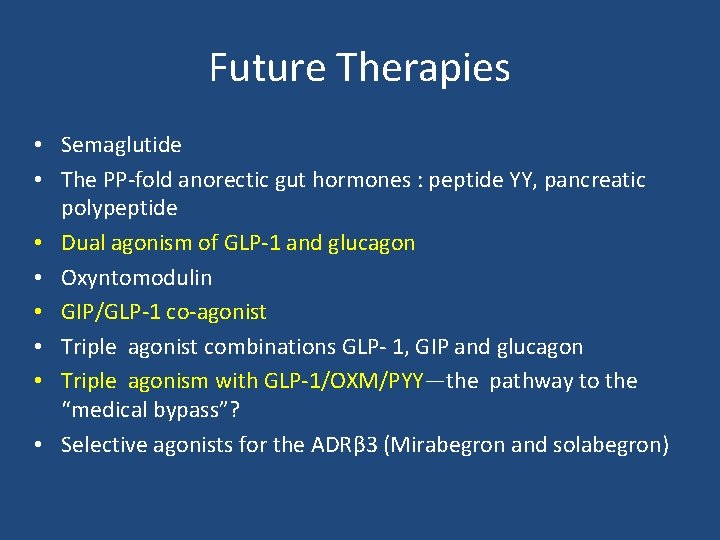 Future Therapies • Semaglutide • The PP-fold anorectic gut hormones : peptide YY, pancreatic