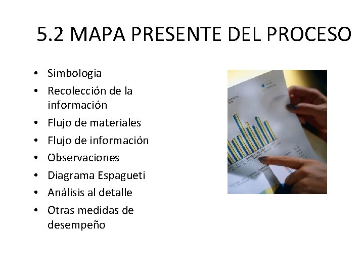 5. 2 MAPA PRESENTE DEL PROCESO • Simbología • Recolección de la información •