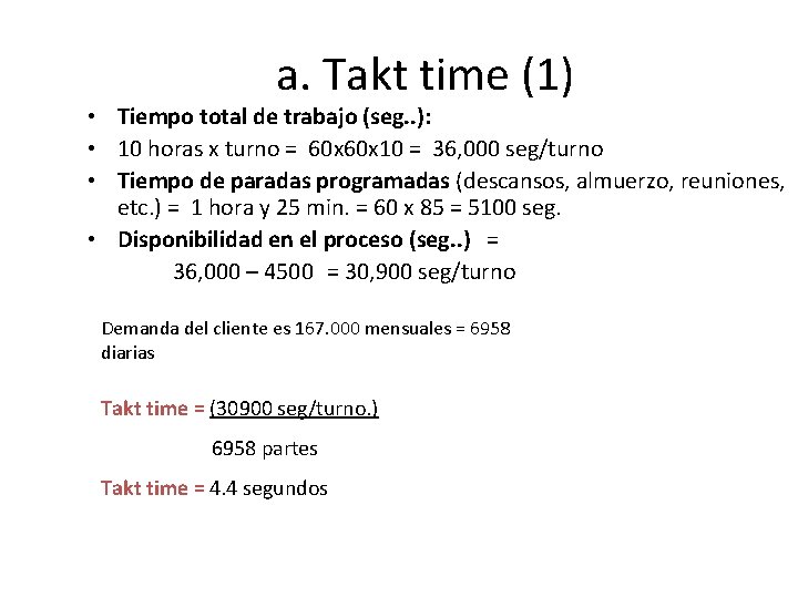 a. Takt time (1) • Tiempo total de trabajo (seg. . ): • 10