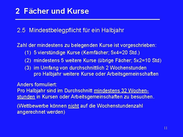 2 Fächer und Kurse _________________ 2. 5 Mindestbelegpflicht für ein Halbjahr Zahl der mindestens