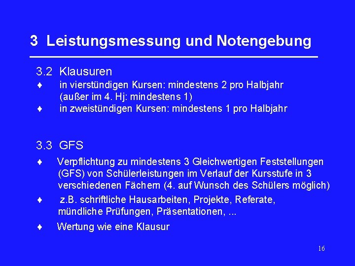 3 Leistungsmessung und Notengebung __________________ 3. 2 Klausuren in vierstündigen Kursen: mindestens 2 pro