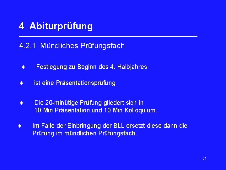 4 Abiturprüfung _________________ 4. 2. 1 Mündliches Prüfungsfach Festlegung zu Beginn des 4. Halbjahres