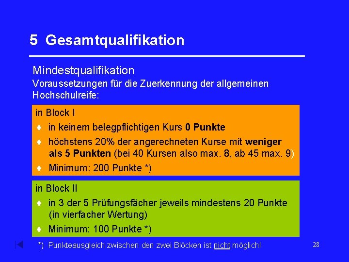 5 Gesamtqualifikation _________________ Mindestqualifikation Voraussetzungen für die Zuerkennung der allgemeinen Hochschulreife: in Block I