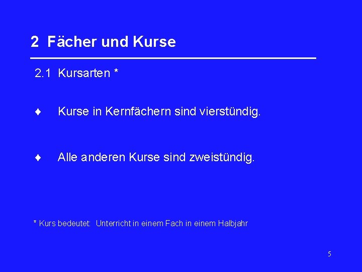 2 Fächer und Kurse _________________ 2. 1 Kursarten * Kurse in Kernfächern sind vierstündig.