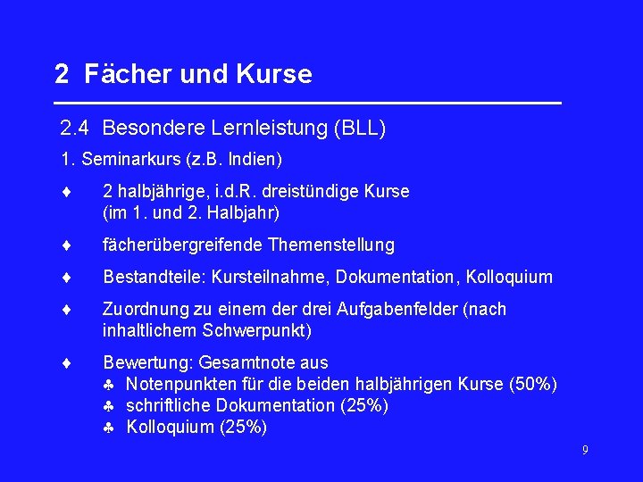 2 Fächer und Kurse _________________ 2. 4 Besondere Lernleistung (BLL) 1. Seminarkurs (z. B.