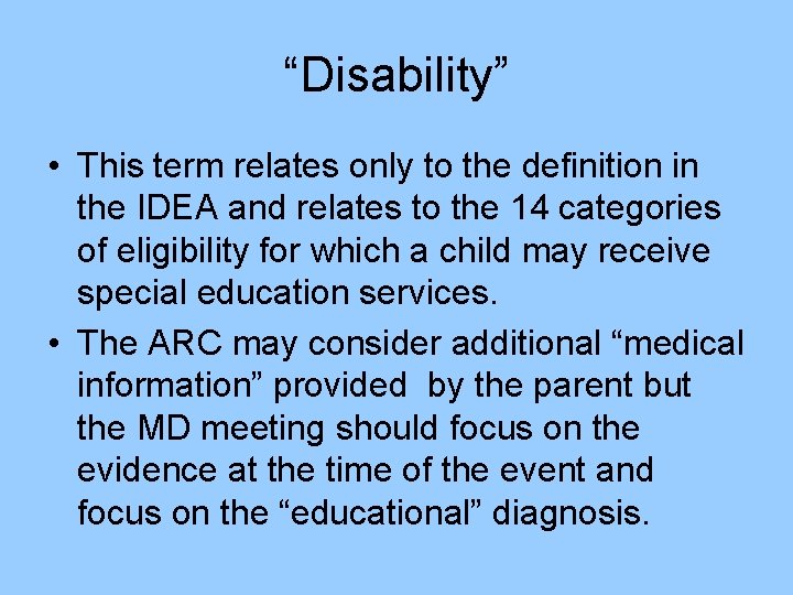 “Disability” • This term relates only to the definition in the IDEA and relates