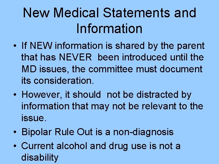 New Medical Statements and Information • If NEW information is shared by the parent