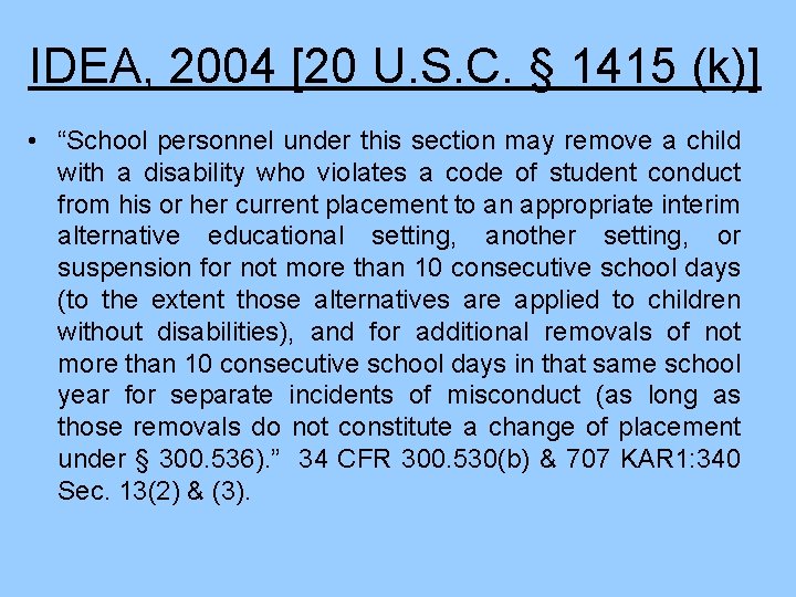 IDEA, 2004 [20 U. S. C. § 1415 (k)] • “School personnel under this