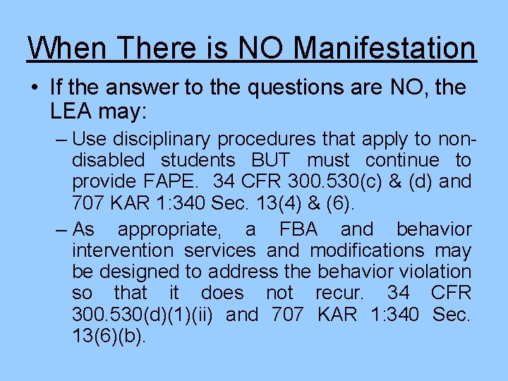 When There is NO Manifestation • If the answer to the questions are NO,