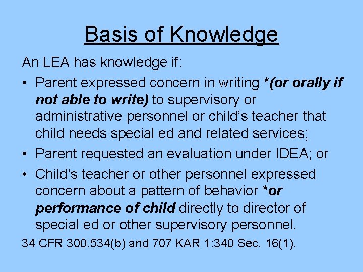 Basis of Knowledge An LEA has knowledge if: • Parent expressed concern in writing