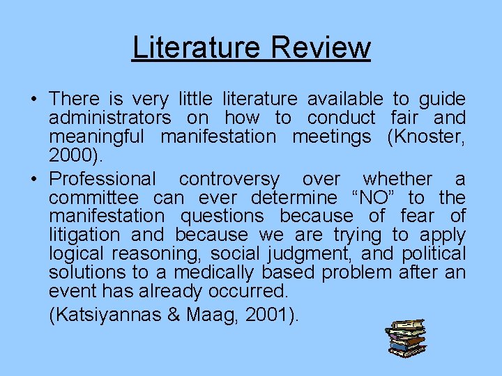 Literature Review • There is very little literature available to guide administrators on how