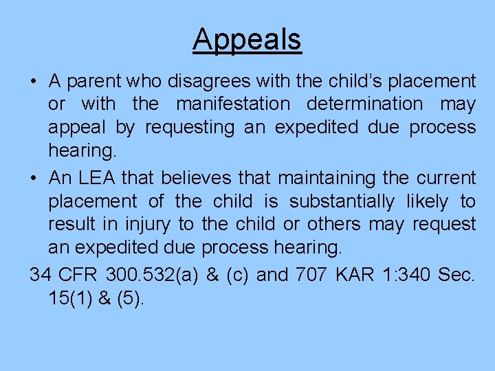 Appeals • A parent who disagrees with the child’s placement or with the manifestation