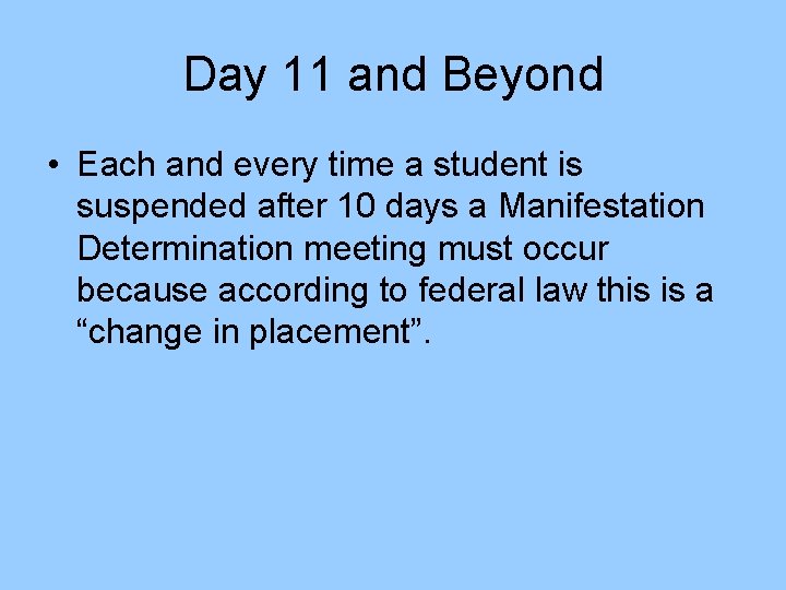 Day 11 and Beyond • Each and every time a student is suspended after