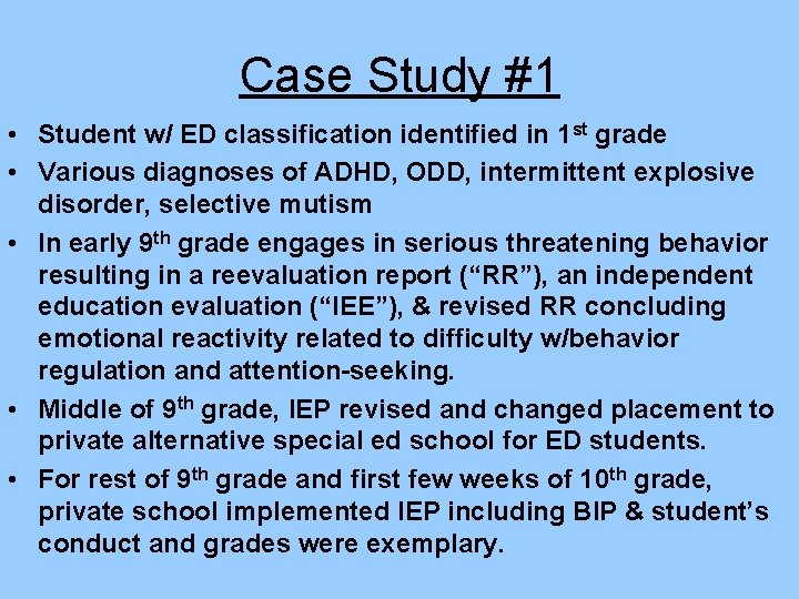 Case Study #1 • Student w/ ED classification identified in 1 st grade •