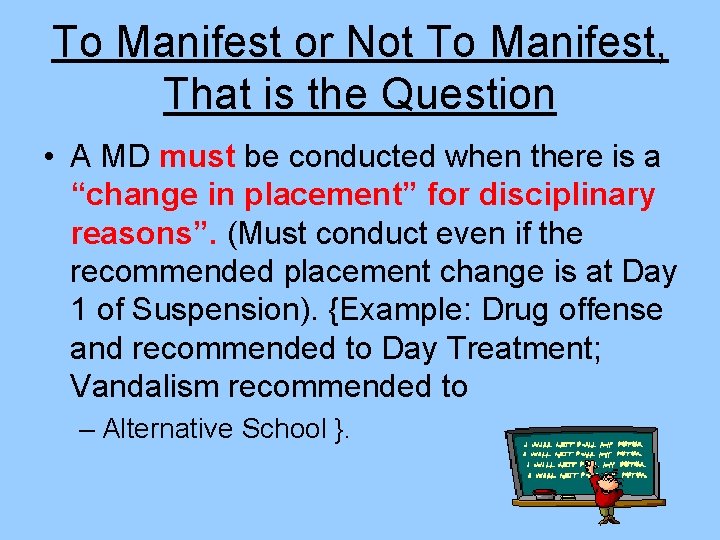 To Manifest or Not To Manifest, That is the Question • A MD must