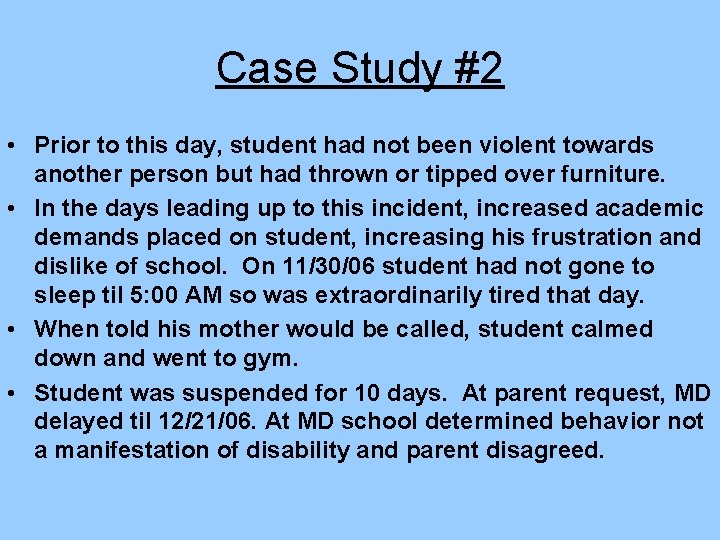 Case Study #2 • Prior to this day, student had not been violent towards