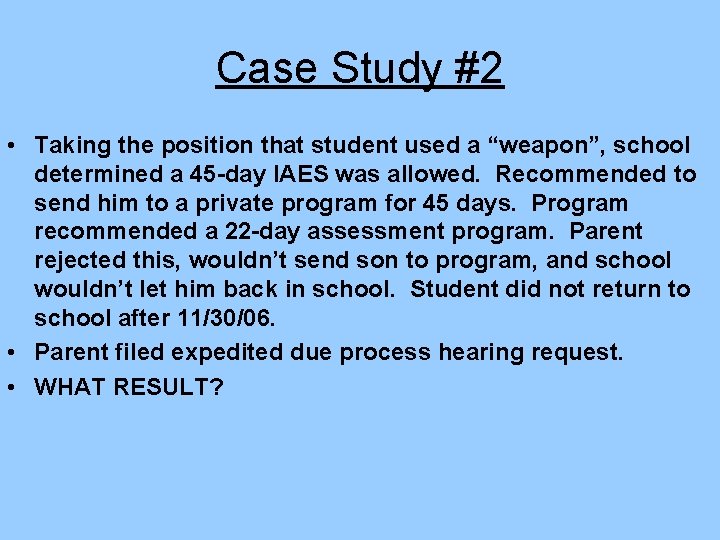 Case Study #2 • Taking the position that student used a “weapon”, school determined