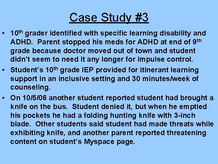 Case Study #3 • 10 th grader identified with specific learning disability and ADHD.