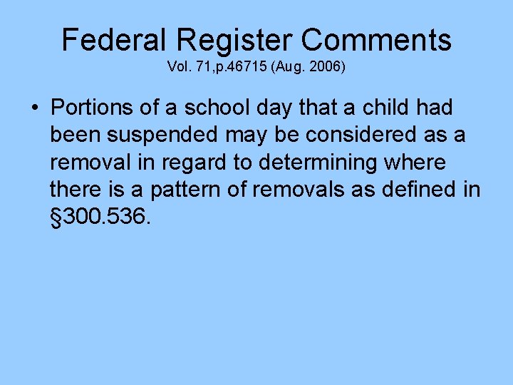 Federal Register Comments Vol. 71, p. 46715 (Aug. 2006) • Portions of a school