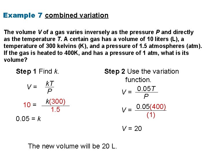 Example 7 combined variation The volume V of a gas varies inversely as the