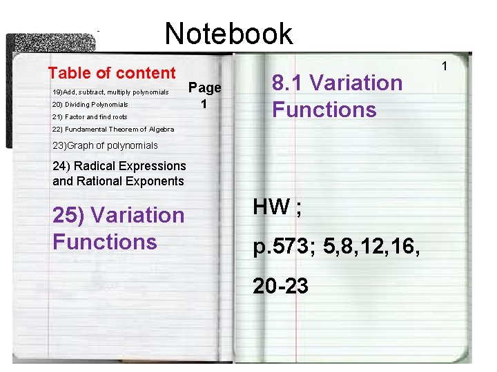 Notebook Table of content 19)Add, subtract, multiply polynomials 20) Dividing Polynomials 21) Factor and