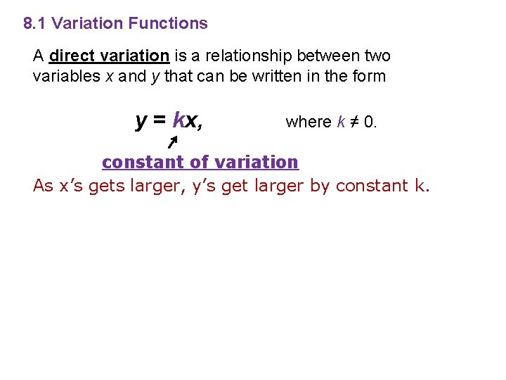 8. 1 Variation Functions A direct variation is a relationship between two variables x