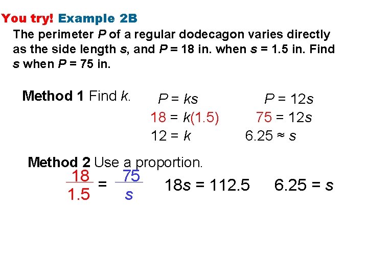 You try! Example 2 B The perimeter P of a regular dodecagon varies directly